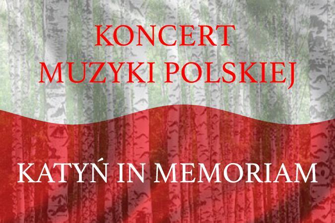 KONCERT MUZYKI POLSKIEJ - KATYŃ IN MEMORIAM Zapraszamy na koncert muzyki polskiej, który odbędzie się 14 kwietnia 2018 r. o godz. 19.00w Archikatedrze Łódzkiej. Program: F.