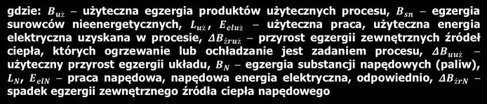 PARADYGMAT EGZERGETYCZNY (2) Punkt wyjścia do sformułowania paradygmatu: równanie na sprawność egzergetyczną (J. Szargut: Termodynamika techniczna.