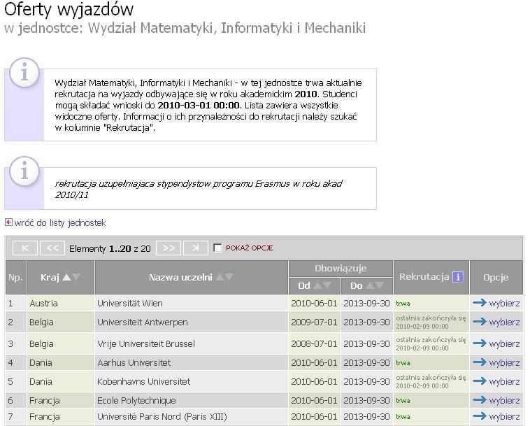 34 Moduł Wymiana studencka w interfejsie studenta Po wyborze odnośnika oferty wyjazdów i wskazaniu na następnej stronie jednostki organizującej