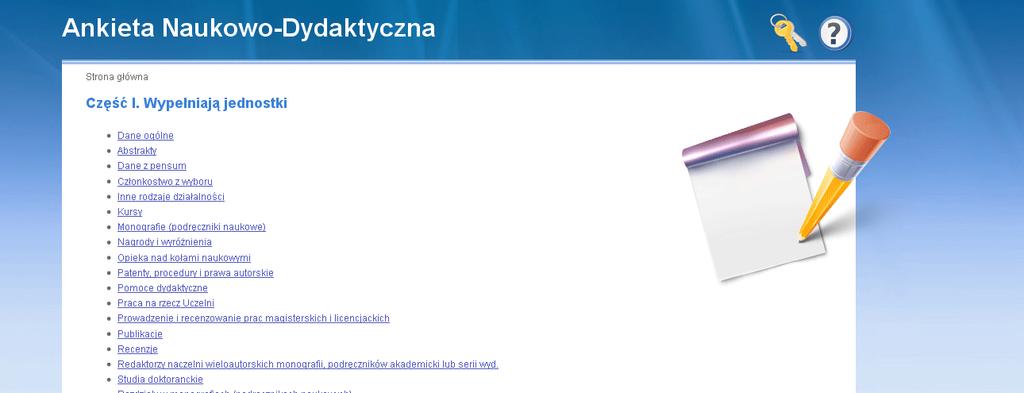 Wstęp Program służy do wprowadzenia danych dotyczących działalności naukowej i dydaktycznej jednostek organizacyjnych Warszawskiego Uniwersytetu Medycznego i wygenerowania raportów na podstawie tych