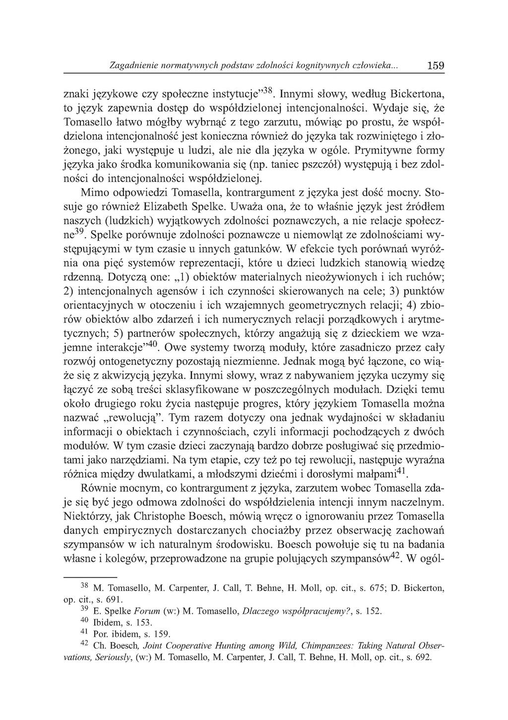 Zagadnienie normatywnych podstaw zdolności kognitywnych człowieka... 1 5 9 znaki językowe czy społeczne instytucje 38.