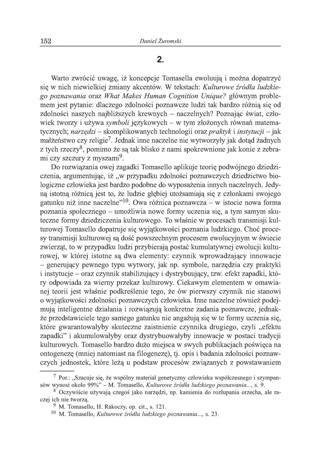 1 5 2 Daniel Żuromski 2. Warto zwrócić uwagę, iż koncepcje Tomasella ewoluują i można dopatrzyć się w nich niewielkiej zmiany akcentów.