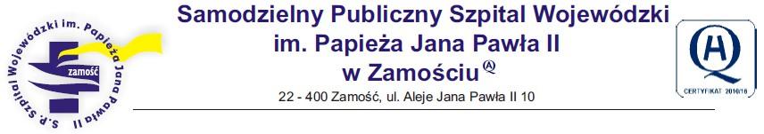 Zamość, dnia 23 lipca 2018 r. AG.ZP.3320.26..18 Dotyczy: Wyjaśnienia treści SIWZ Samodzielny Publiczny Szpital Wojewódzki im. Papieża Jana Pawła II w Zamościu ul.