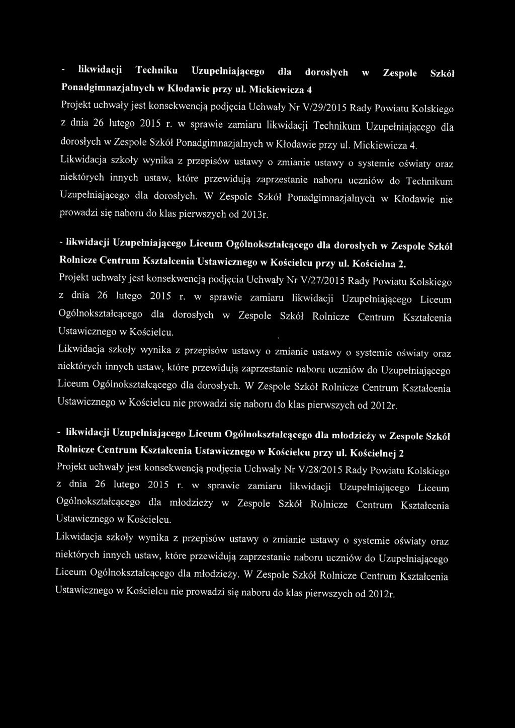 w sprawie zamiaru likwidacji Technikum Uzupełniającego dla dorosłych w Zespole Szkół Ponactgimnazjalnych w Kłodawie przy ul. Mickiewicza 4.