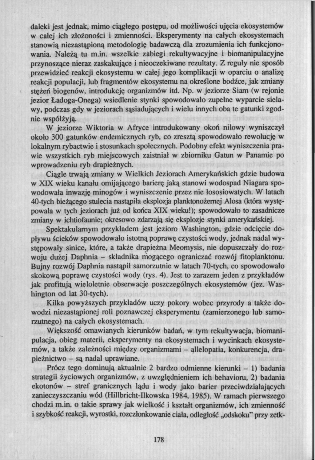 daleki jest jednak, mimo ciągłego postępu, od możliwości ujęcia ekosystemów w całej ich złożoności i zmienności.