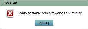 Rys. 3 W sytuacji, kiedy użytkownik zablokuje swój dostęp do systemu, zostanie o tym poinformowany stosownym komunikatem. Rys.