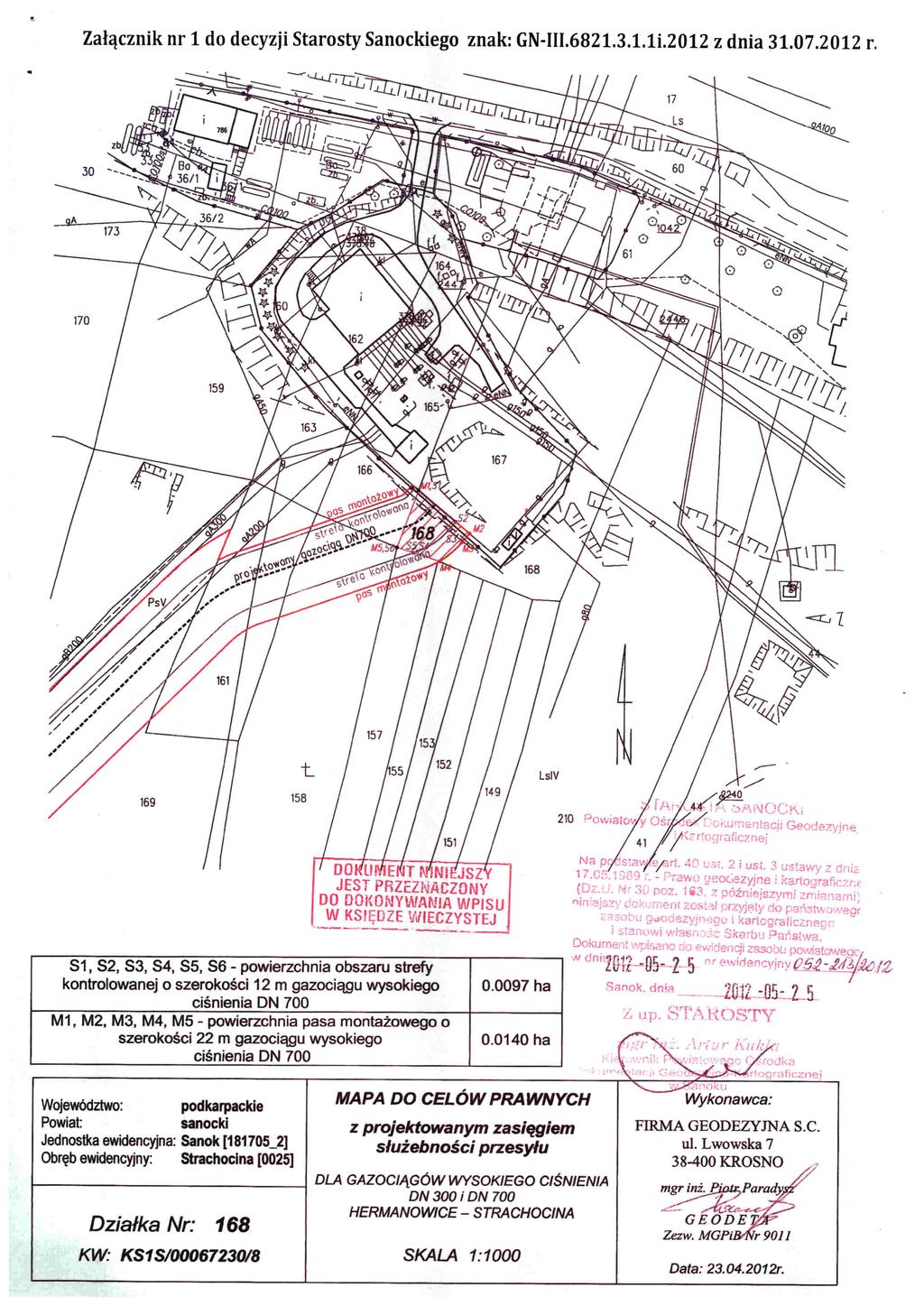 Załącznik nr 1 do decyzji Starosty Sanockiego znak: GN-m.6821.3.1.1i.2012 z dnia 31.07.2012 r.