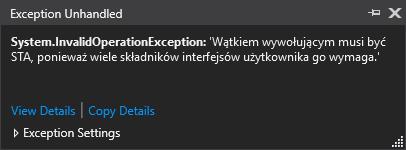 Wątki w WPF Do trzeciej wersji dodajemy canvas Przy próbie narysowania elipsy na kontrolce canvas bez synchronizacji dostajemy następujący błąd: Singe Threaded Apartment model wywodzący się z
