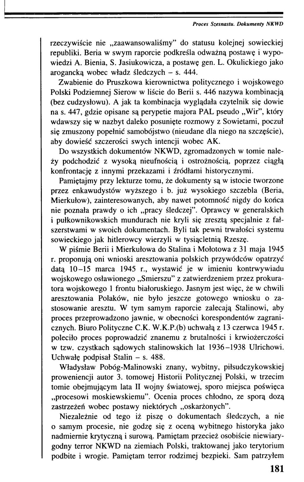 Proces Szesnastu. Dokumenty NKWD rzeczywiście nie zaawansowaliśmy do statusu kolejnej sowieckiej republiki. Beria w swym raporcie podkreśla odważną postawę i wypowiedzi A. Bienia, S.
