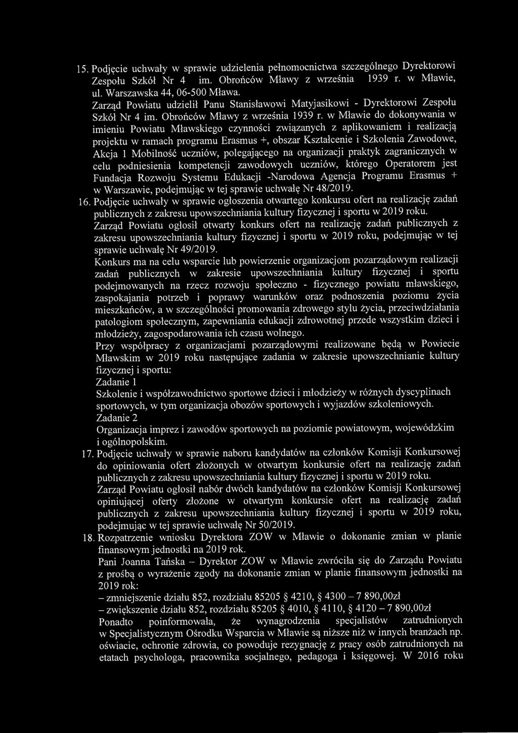 15. Podjęcie uchwały w sprawie udzielenia pełnomocnictwa szczególnego Dyrektorowi Zespołu Szkół Nr 4 im. Obrońców Mławy z września 1939 r. w Mławie, ul. Warszawska 44, 06-500 Mława.