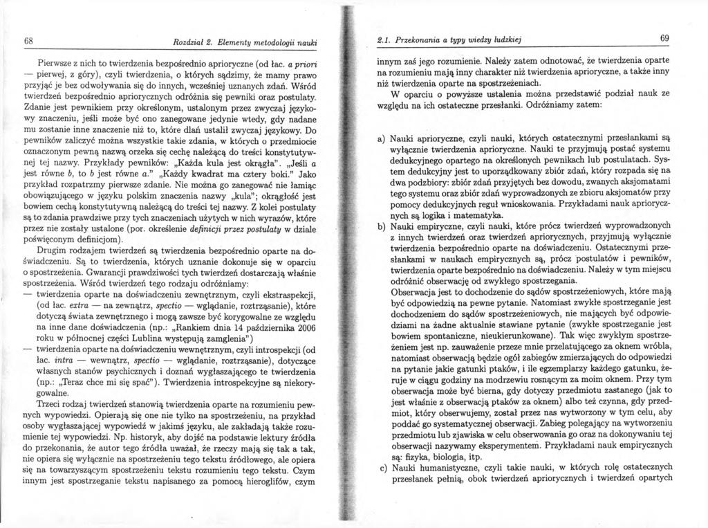 68 Rozdział 2. Elementy metodologii nauki Pierwsze z nich to twierdzenia bezpośrednio aprioryczne (od łac.
