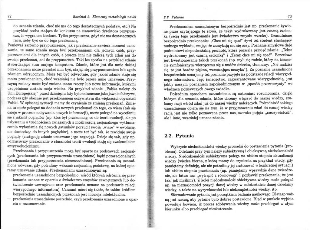 72 Rozdział 2. Elementy metodologii nauki do uznania zdania, choć nie ma do tego dostatecznych podstaw, etc.