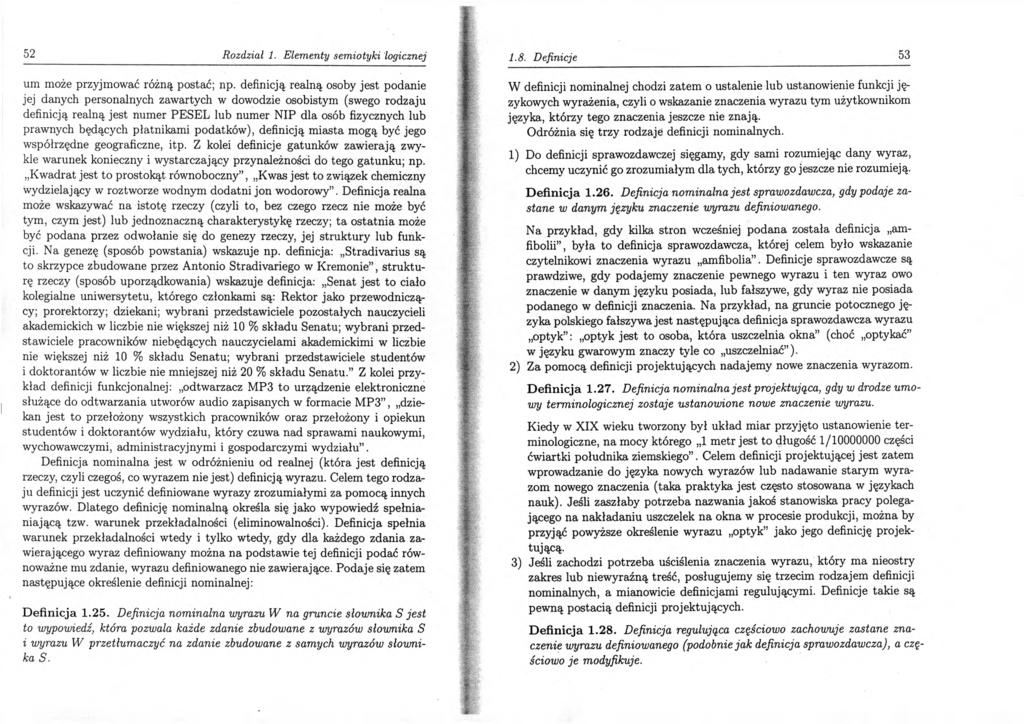 52 Rozdział 1. Elementy semiotyki logicznej um może przyjmować różną postać; np.