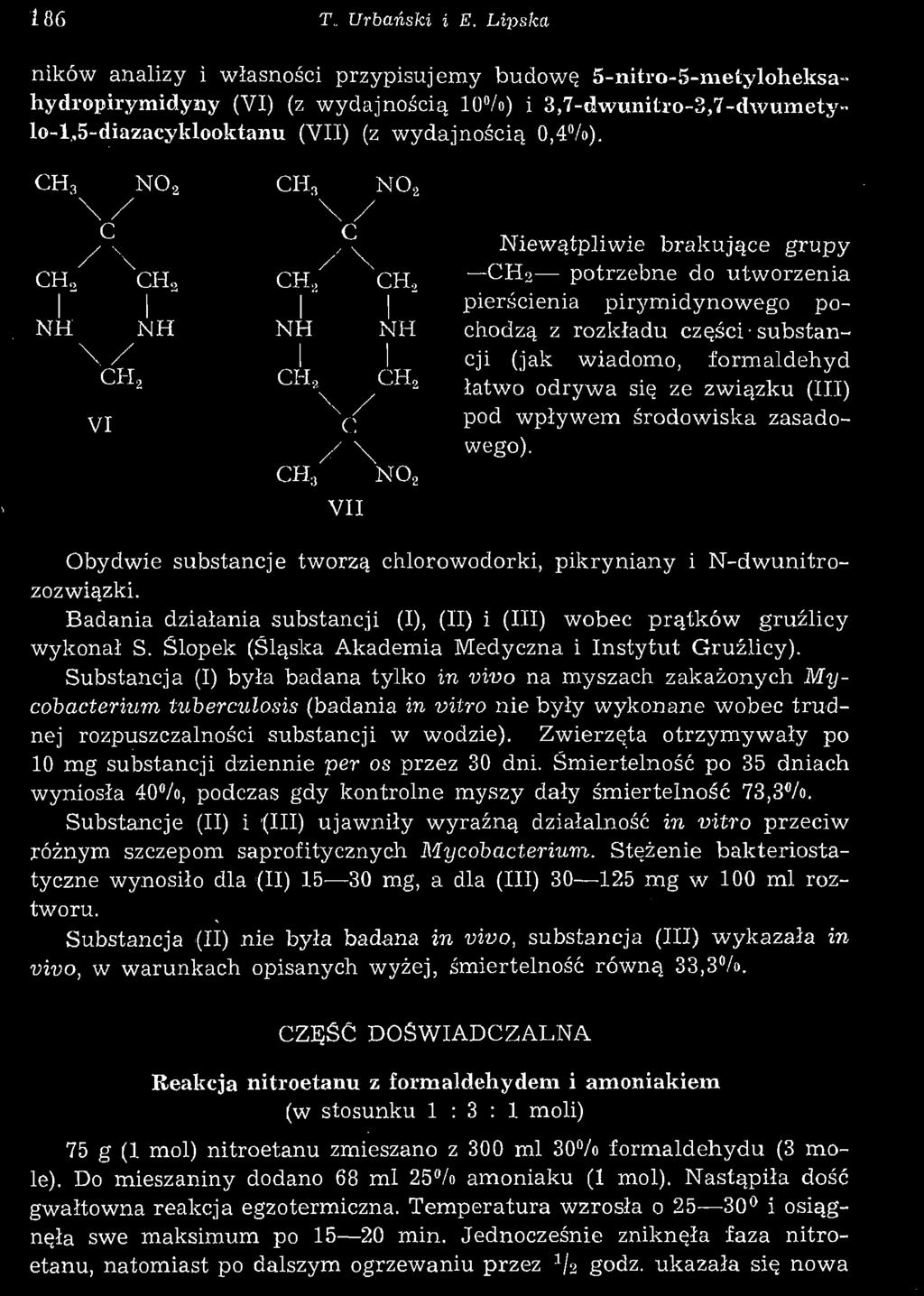 ^ri2 łatwo odrywa się ze związku (III) YI C P oc^ wpływem środowiska zasado- / \ wego). VII Obydwie substancje tworzą chlorowodorki, pikryniany i N-dwunitrozozwiązki.