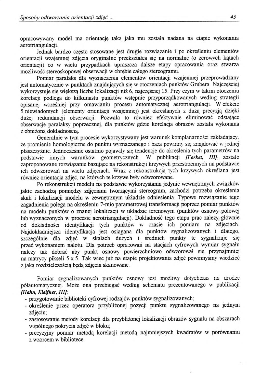 Sposoby odtwarzania orientacji zdjąć 43 opracowywany model ma orientację taką jaka mu została nadana na etapie wykonania aerotriangulacji.
