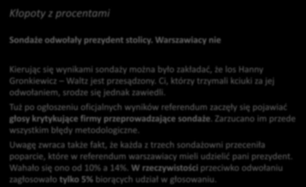 21 października Kłopoty z procentami Sondaże odwołały prezydent stolicy.