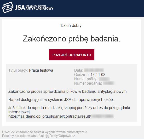 Skąd mam wiedzieć, że badanie Po zakończeniu sprawdzania pracy dyplomowej przez JSA otrzymasz automatycznie wygenerowaną wiadomość e-mail, która Cię o tym poinformuje.