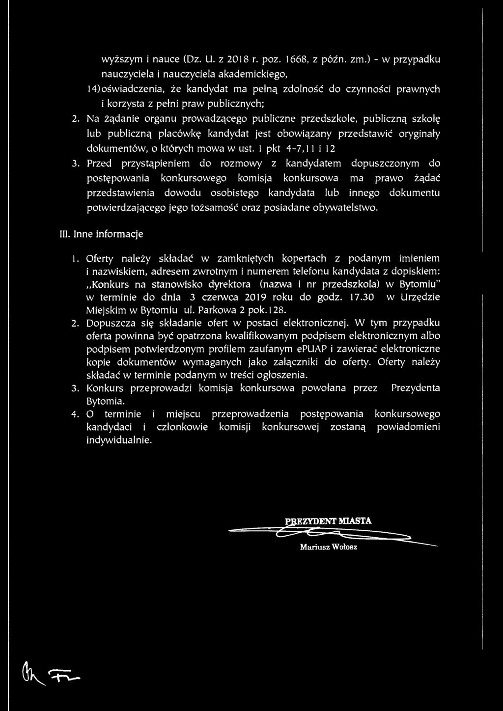 Na żądanie organu prowadzącego publiczne przedszkole, publiczną szkołę lub publiczną placówkę kandydat jest obowiązany przedstawić oryginały dokumentów, o których mowa w ust. l pkt 4-7, li i 12 3.