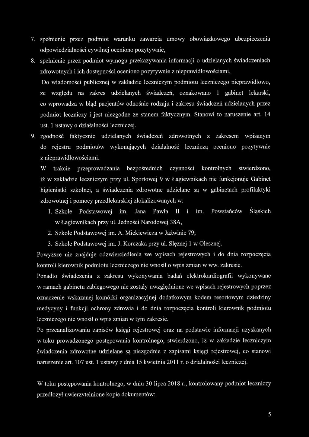 leczniczym podmiotu leczniczego nieprawidłowo, ze względu na zakres udzielanych świadczeń, oznakowano 1 gabinet lekarski, co wprowadza w błąd pacjentów odnośnie rodzaju i zakresu świadczeń