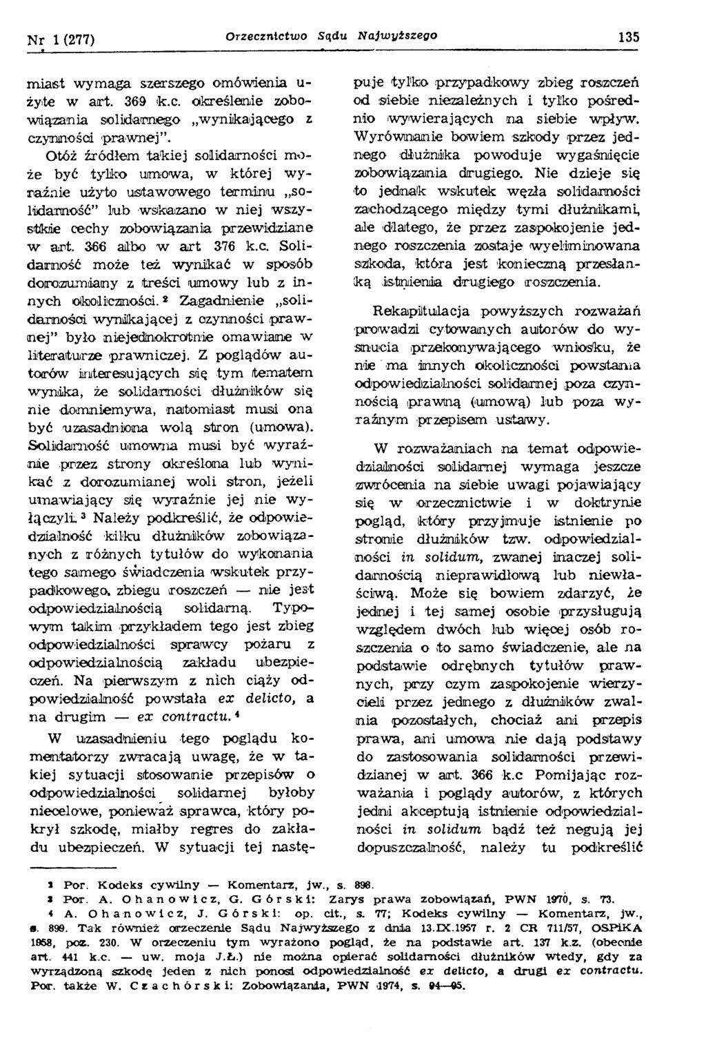 Nr 1 (277) Orzecznictwo Sądu Najwyższego 135 miast wymaga szerszego omówienia u- żyte w art. 369 k.c. określenie zobowiązania solidarnego wynikającego z czynności prawnej.