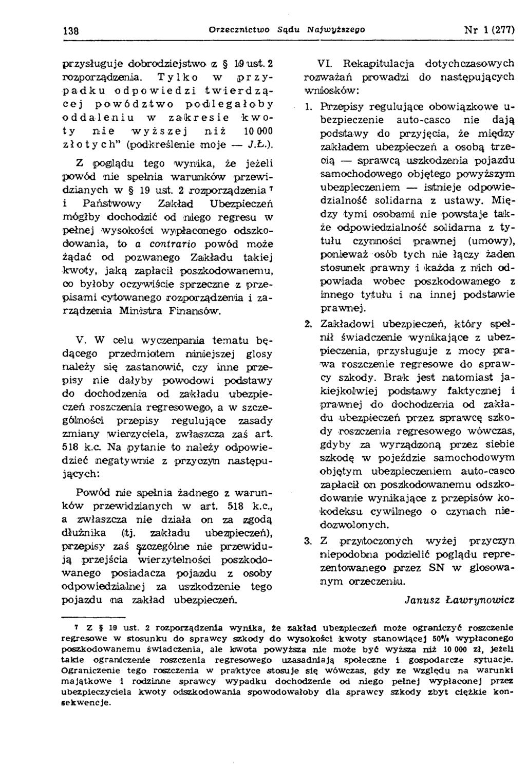 138 Orzecznictwo Sądu Najwyższego Nr 1 (277) przysługuje dobrodziejów» z 19 uist. 2 rozporządzenia.