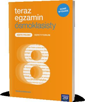 pierwszej edycji egzaminu ósmoklasisty REPETYTORIA Zawierają niezbędną