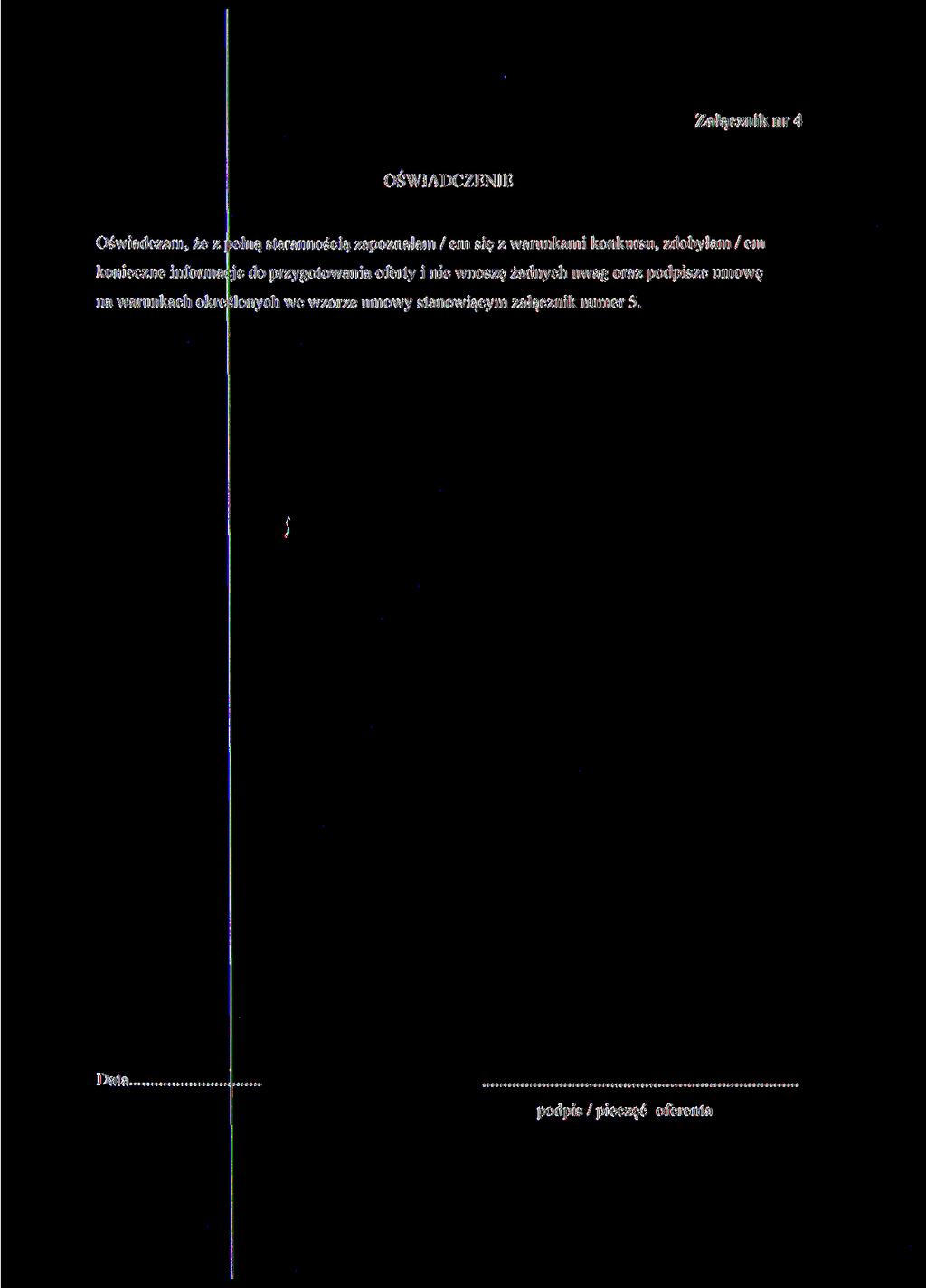 Załącznik nr 4 OŚWIADCZENIE Oświadczam, że z konieczne informai na warunkach okre ełną starannością zapoznałam / em się z warunkami konkursu, zdobyłam / em