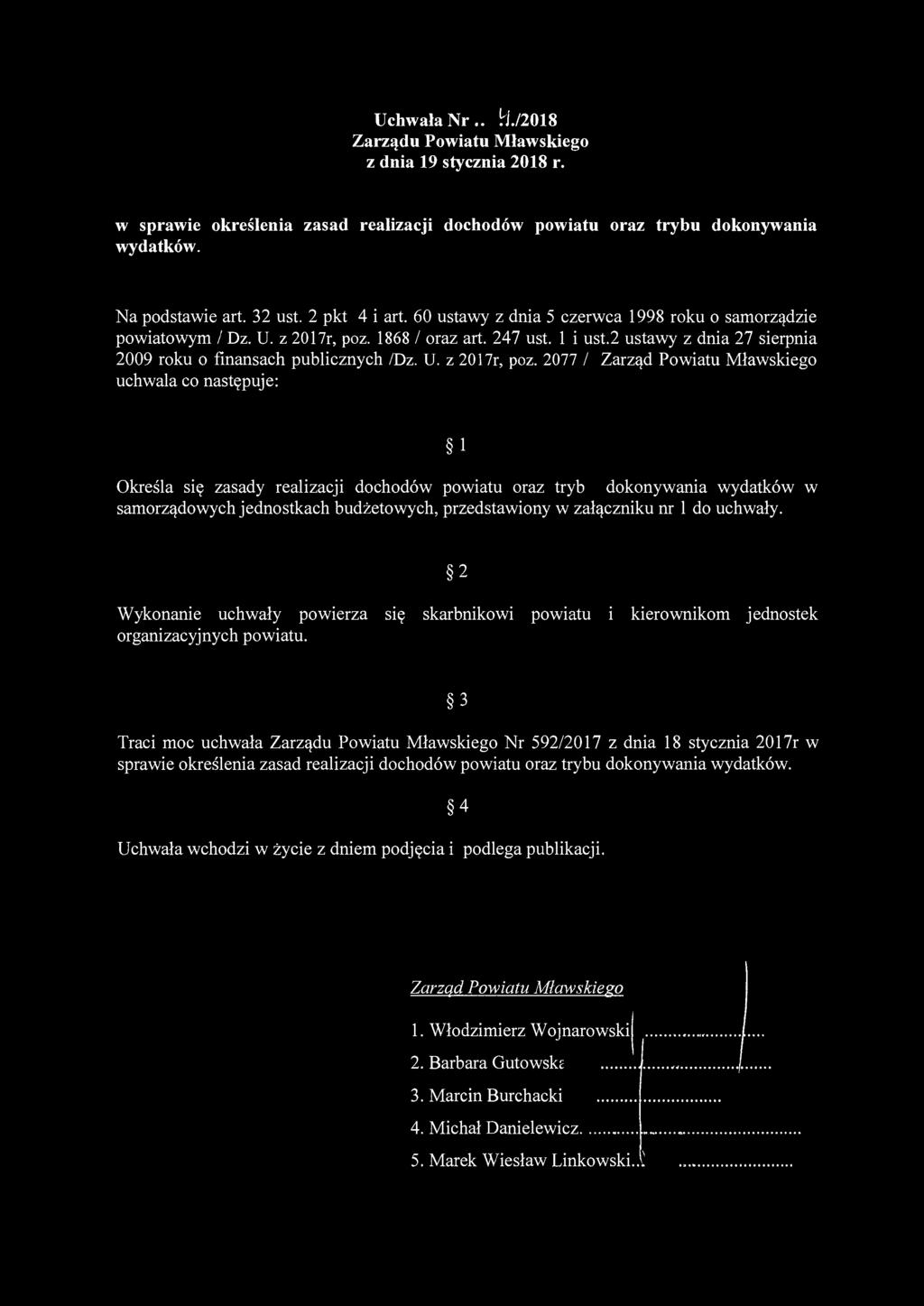 Uchwała Nr.-W./2018 Zarządu Powiatu Mławskiego z dnia 19 stycznia 2018 r. w sprawie określenia zasad realizacji dochodów powiatu oraz trybu dokonywania wydatków. Na podstawie art. 32 ust.