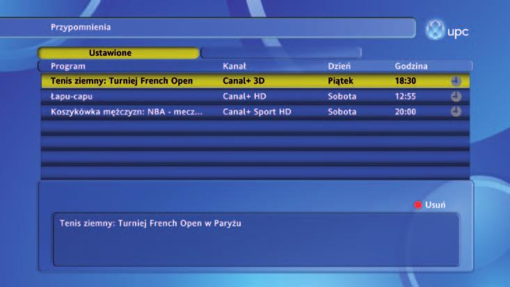 MOJA TV PRZYPOMNIENIA Nie chcąc przeoczyć emisji jakiegoś programu, możemy ustawić Przypomnienie. Wówczas przed rozpoczęciem emisji na ekranie telewizora zostanie wyświetlony odpowiedni komunikat.