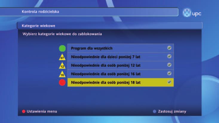 KONTROLA RODZICIELSKA Funkcja pozwalająca na zabezpieczenie hasłem dostępu do poszczególnych pozycji programowych (blokada danego programu według kategorii wiekowych) lub kanałów (blokada wybranego