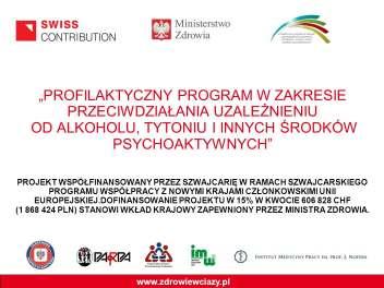 psychoaktywnych Cel programu: ograniczanie używania tytoniu, alkoholu i innych substancji psychoaktywnych