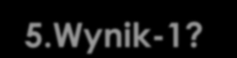 5.Wynik-1? Jakie działanie należy wykonać, mając liczby od 1 do 9, aby uzyskać wynik 1?