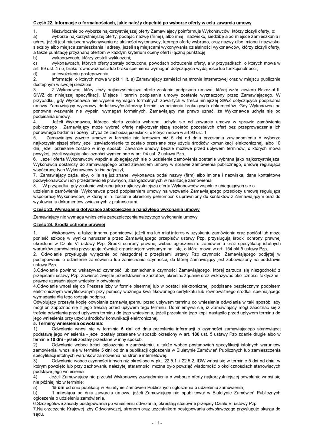 Część 22. Informacje o formalnościach, jakie należy dopełnić po wyborze oferty w celu zawarcia umowy 1.