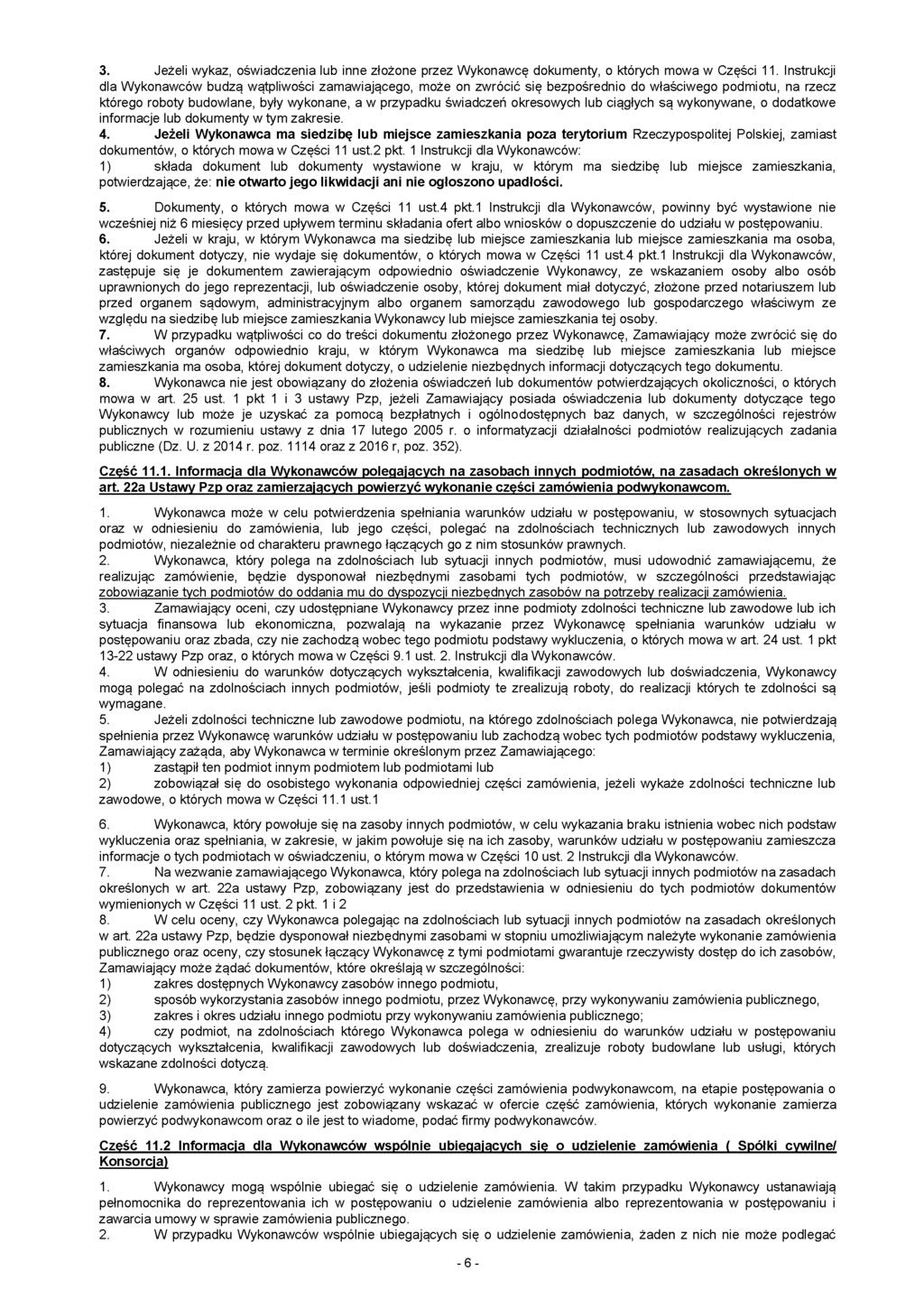 3. Jeżeli wykaz, oświadczenia lub inne złożone przez Wykonawcę dokumenty, o których mowa w Części 11.