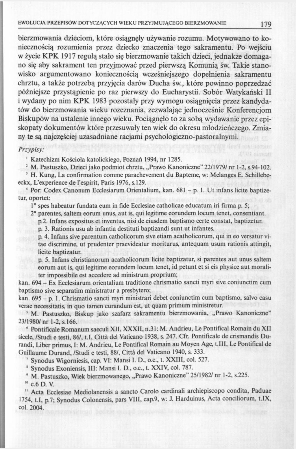 EWOLUCJA PRZEPISÓW DOTYCZĄCYCH WIEKU PRZYJMUJĄCEGO BIERZMOWANIE 179 bierzmowania dzieciom, które osiągnęły używanie rozumu.