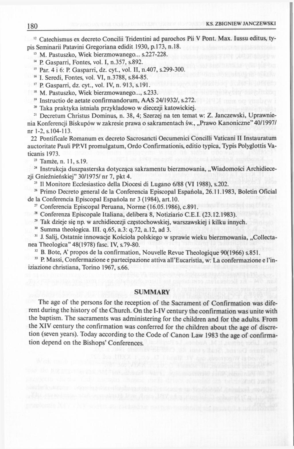 180 KS. ZBIGNIEW JANCZEWSKI 12 Catechismus ex decreto Concilii Tridentini ad parochos Pii V Pont. Max. Iussu editus, typis Seminarii Patavini Gregoriana edidit 1930, p.173, n.18. 13 M.