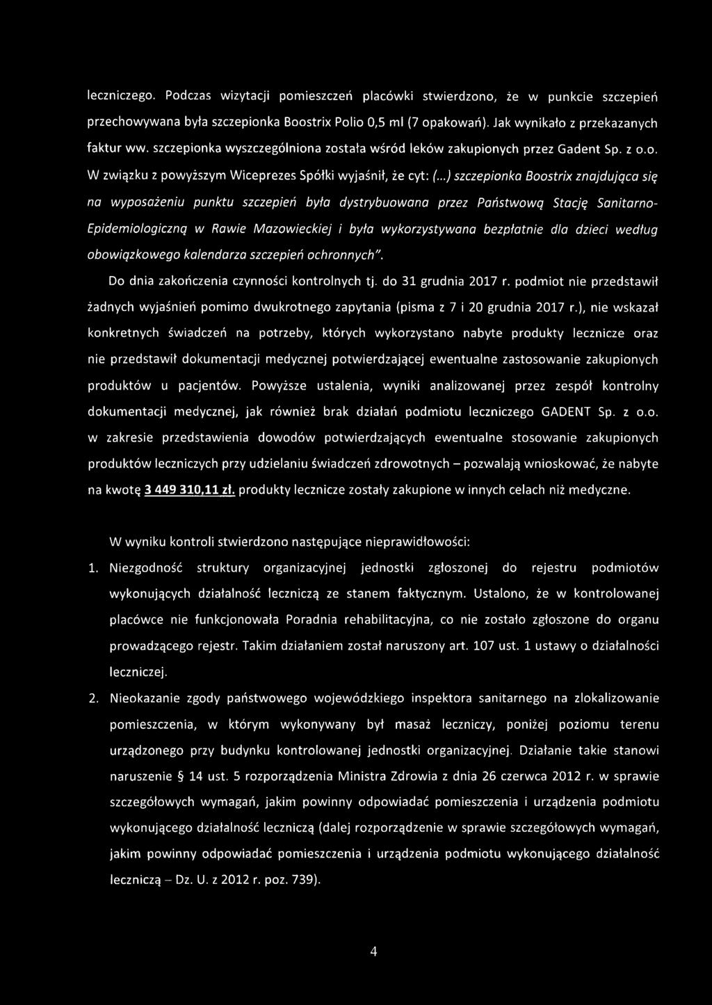 ..) szczepionka Boostrix znajdująca się na wyposażeniu punktu szczepień była dystrybuowana przez Państwową Stację Sanitarno- Epidemiologiczną w Rawie Mazowieckiej i była wykorzystywana bezpłatnie dla