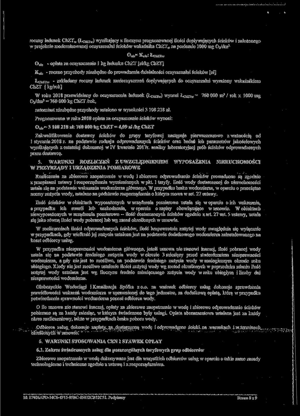 roczny ładunek ChZT cr (Ł C hztcr) wynikający z iloczynu prognozowanej ilości dopływających ścieków i założonego w projekcie modernizowanej oczyszczalni ścieków wskaźnika ChZT cr na poziomie 1000 mg