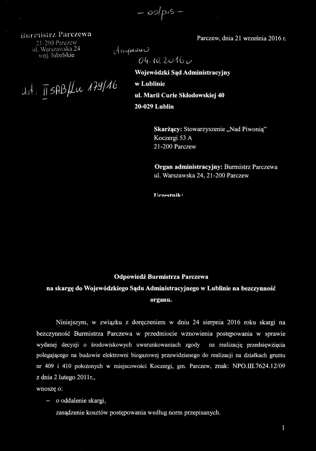 - oo/p, s - Burmistrz Parczewa 21-200 Parczew ul. Warszawska 24 woj. lubelskie Parczew, dnia 21 września 2016 r. o~ lfl. t-(!.«,;,u LJ o~..<o. i-o-16 v Wojewódzki Sąd Administracyjny w Lublinie ul.