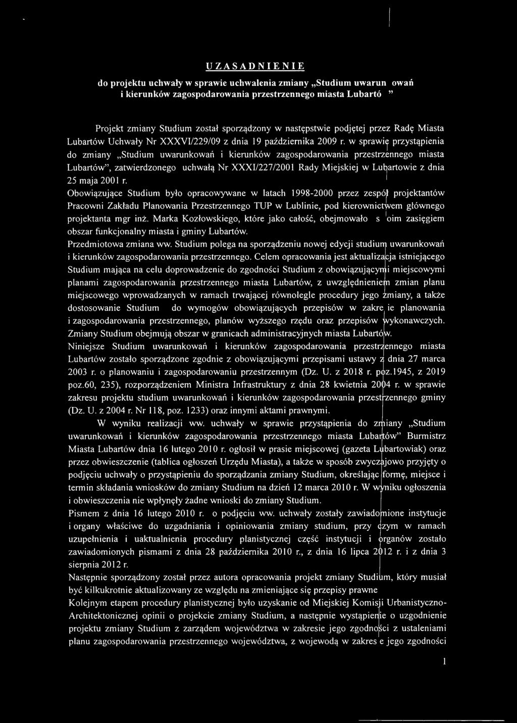 w sprawi, przystąpienia do zmiany "Studium uwarunkowań i kierunków zagospodarowania przestrzennego miasta Lubartów", zatwierdzonego uchwałą Nr XXX1227/2001 Rady Miejskiej w Lubartowie z dnia 25 maja