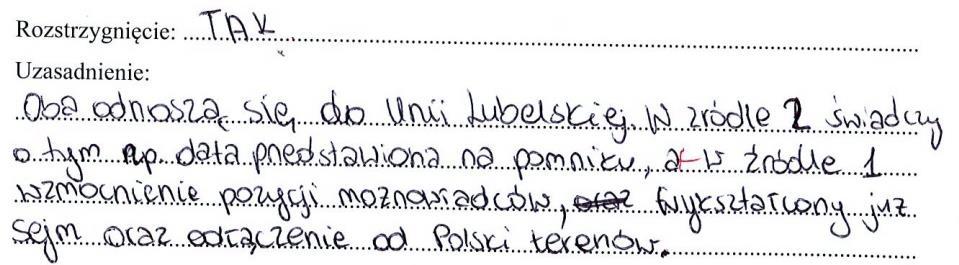 Jednak częściej zdający dokonywali właściwego rozstrzygnięcia, ale napotykali problem z właściwą argumentacją w uzasadnieniu, np.