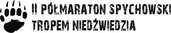 REGULAMIN II PÓŁMARATON SPYCHOWSKI TROPEM NIEDŹWIEDZIA Spychowo, dn. 1 września 2019 r. I. CEL IMPREZY 1.