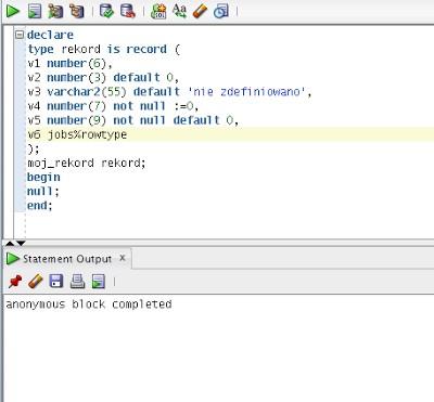 Parametry pól rekordu Podobnie jak w przypadku zmiennych prostych, także i w przypadku pól rekordu możemy stosować takie parametry jak DEFAULT, NOT NULL.