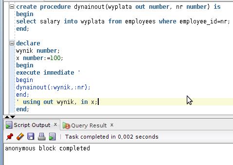 Pytanie które samo się nasuwa : W jaki sposób korzystać z parametrów IN oraz OUTprocedur/funkcji w takim zagnieżdżonym kodzie?