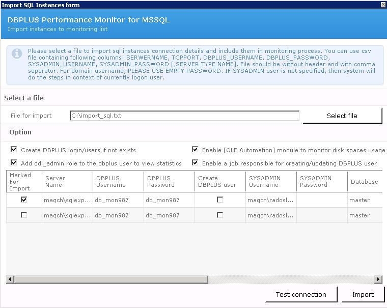 Podłączenie bazy do monitoringu Import instancji SQL z pliku: Struktura pliku: SERVERNAME,TCPPORT,DBPLUS_US ERNAME,DBPLUS_PASS,SYSADMIN_ LOGIN,SYSADMIN_PASS[,SERVER_T YPE_NAME] Przykładowy plik: