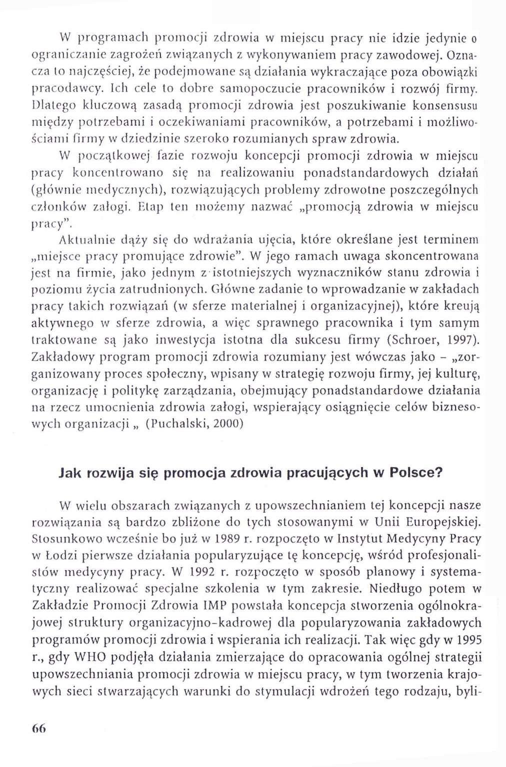 W programach promocji zdrowia w miejscu pracy nie idzie jedynie o ograniczanie zagrożeń związanych z wykonywaniem pracy zawodowej.