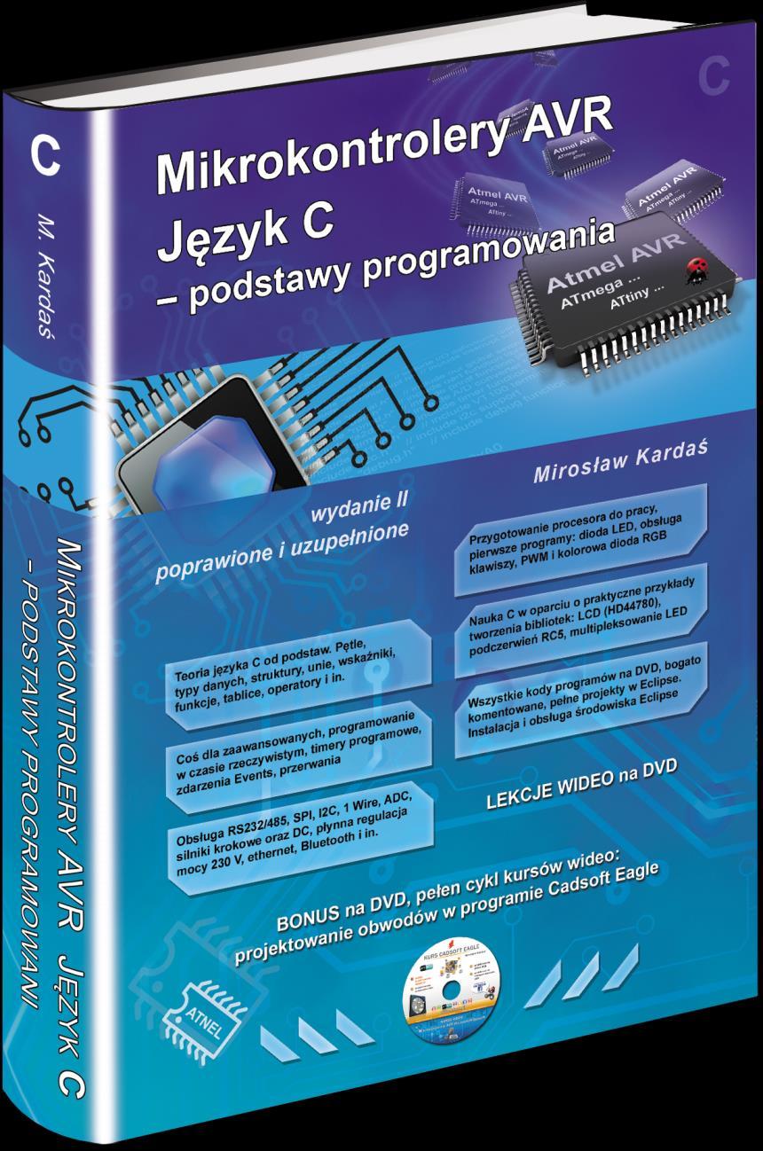 12 Polecana literatura Polecana literatura Zalecany podręcznik do nauki podstaw programowania mikrokontrolerów w języku C z zestawami uruchomieniowymi serii ATB firmy Atnel: http://atnel.