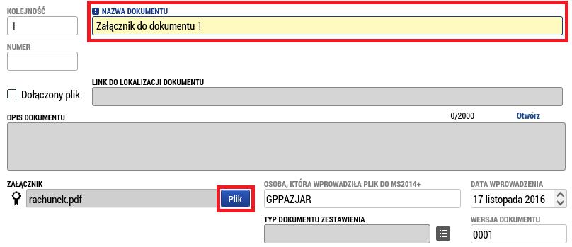 Do każdego dokumentu należy wgrać odpowiednie załączniki: zeskanowany oryginał faktury/rachunku innego dokumentu o równoważnej wartości, dokumentację związaną z wyborem wykonawcy, umowę, protokół