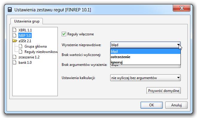 przy włączonej weryfikacji reguł: o wyrażenie nieprawdziwe, o brak wartości wyliczonej, o brak argumentów wyrażenia, poprzez rozwinięcie dopuszczonych opcji ustawień: o błąd, o ostrzeżenie, o