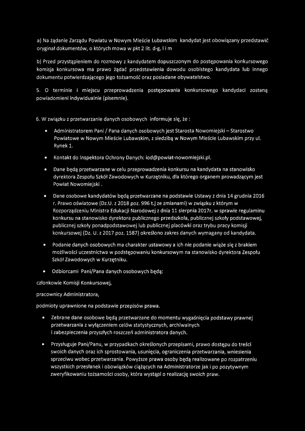 potwierdzającego jego tożsamość oraz posiadane obywatelstwo. 5. O terminie i miejscu przeprowadzenia postępowania konkursowego kandydaci zostaną powiadomieni indywidualnie (pisemnie). 6.